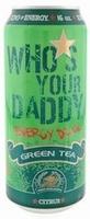 CLOSEOUT - Who's Your Daddy Green Tea Energy (8 oz)